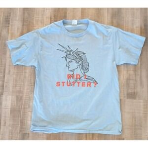 Vintage Political T-Shirt Statue of Liberty Large Port & Company Did I Stutter?
